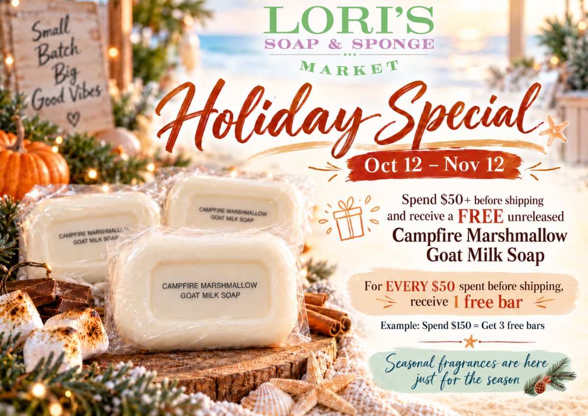 Lori's Holiday Special, Oct 12 to Nov 12: spend $50 before shipping and get a free unreleased Campfire Marshmallow goat milk soap, one free bar for every $50